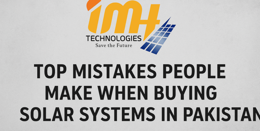 IMH Technologies logo with the title “Top Mistakes People Make When Buying Solar Systems in Pakistan” on a white background.
